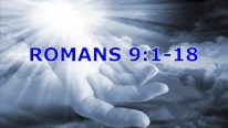 रोमियों 9:1-18